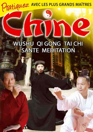 Chine - Pratiquez avec les plus grands maîtres - Wushu, Qi Gong, Tai Chi, Santé, méditation [DVD]
