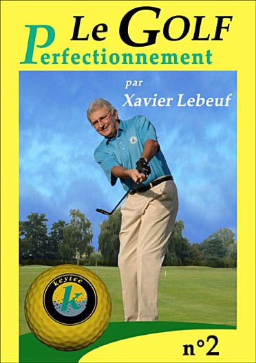 Golf, vol. 2 : le perfectionnement [DVD]