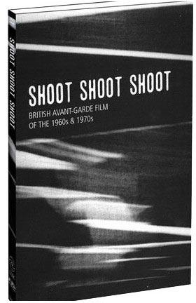 Shoot shoot shoot - the british avant-garde films of the 1960s and 1970s [DVD]