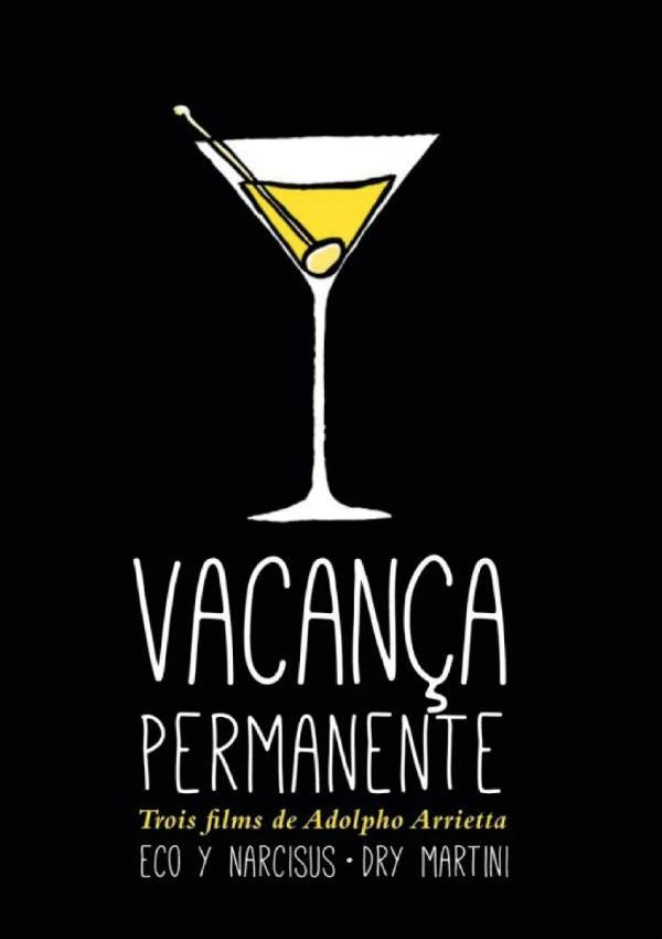 Vacança permanente + Eco y Narciso + Dry Martini [DVD]