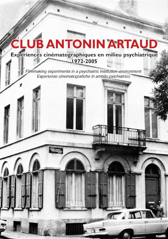 Club Antonin Artaud : expériences cinématographiques en milieu psychiatrique [DVD]