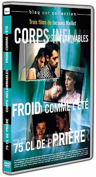 3 films de Jacques Maillot : Froid comme l'été & 75 cl de prière & Corps inflammables [DVD]