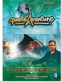 Quelle aventure ! - Saison 1 - 3 - Sur la piste des pirates et des corsaires [DVD]