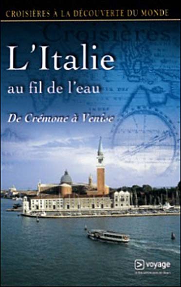 Croisières à la découverte du monde - Vol. 29 : L'Italie au fil de l'eau [DVD] - flash vidéo