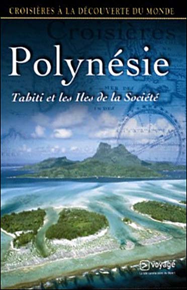 Croisières à la découverte du monde - Vol. 9 : Polynésie, Tahiti et les îles de la Société [DVD] - flash vidéo