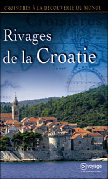 Croisières à la découverte du monde - Vol. 42 : Rivages de Croatie [DVD] - flash vidéo