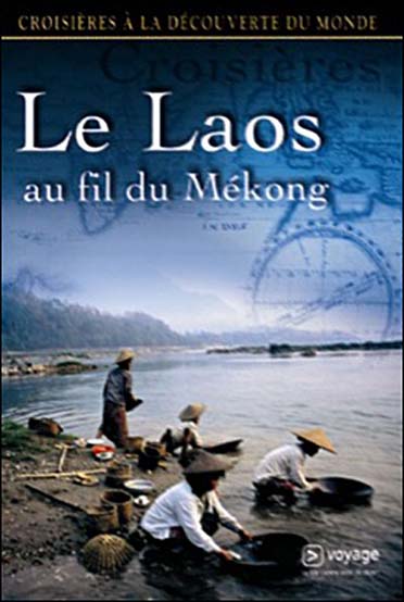 Croisières à la découverte du monde - Vol. 35 : Le Laos, au fil du Mékong [DVD] - flash vidéo