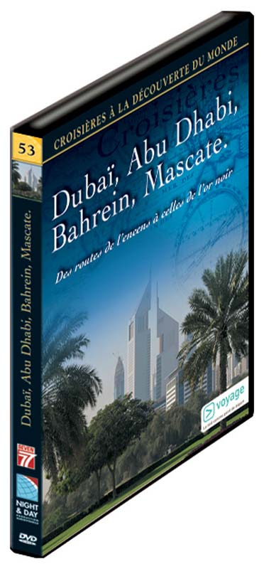 Croisières à la découverte du monde - Vol. 53 : Dubaï, Abu Dhabi, Bahrein, Mascate [DVD] - flash vidéo