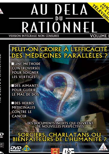 Au-delà du rationnel - Volume 1 - Peut-on croire à l'efficacité des médecines parallèles ? [DVD]