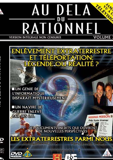 Au-delà du rationnel - Volume 3 - Enlèvement extraterrestre et téléportation : légende ou réalité ? [DVD]