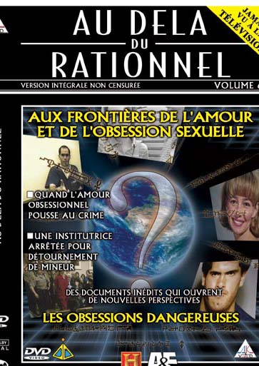 Au-delà du rationnel - Volume 6 - Aux frontières de l'amour et de l'obsession sexuelle [DVD]
