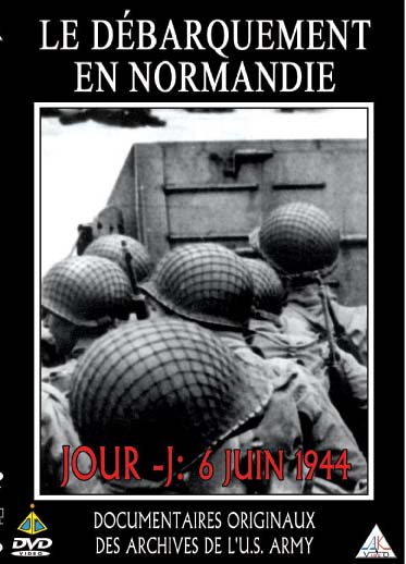 Le Débarquement en Normandie - Jour J : 6 juin 1944 [DVD]