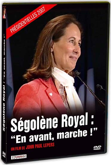 Ségolène Royal : en avant marche ! [DVD]