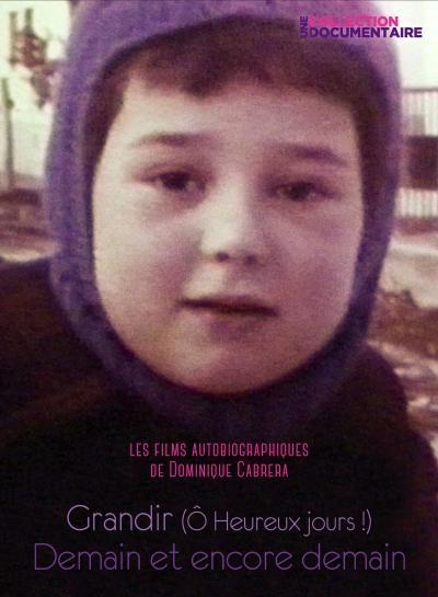 Les films autobiographiques de Dominique cabrera : Grandir (O heureux jours !) + Demain et encore demain [DVD]