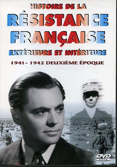 Histoire de la résistance française extérieure et intérieure : 1941 - 1942 seconde époque [DVD]