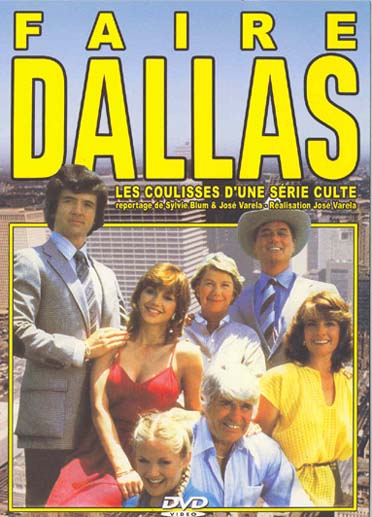 Faire dallas : les coulisse d'une serie culte [DVD]