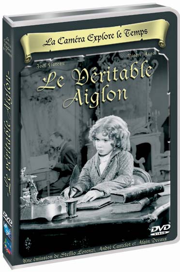 La Caméra explore le temps : Le véritable aiglon [DVD]