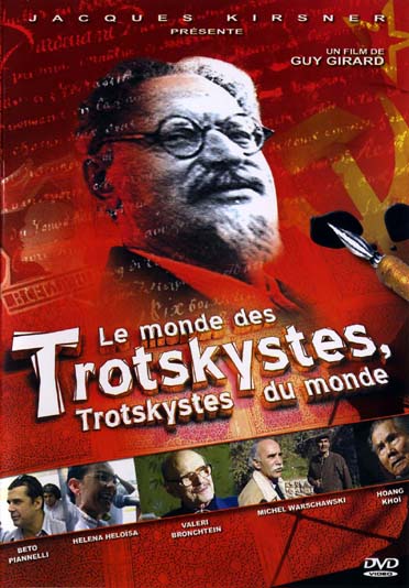 Le monde des trotskystes : trotskystes du monde [DVD]