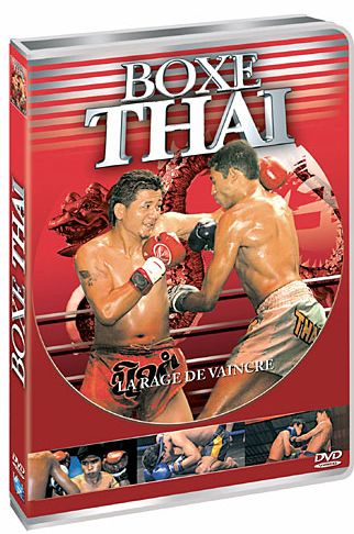 Boxe Thaï : la rage de vaincre [DVD]