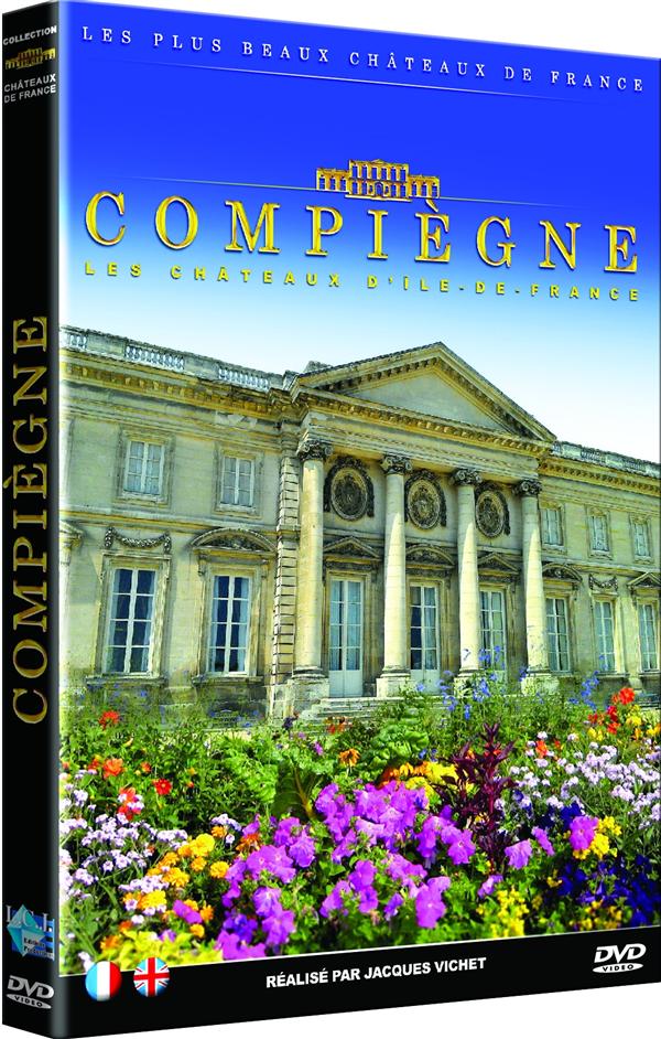 Les Châteaux d'Ile-de-France : Compiègne [DVD]