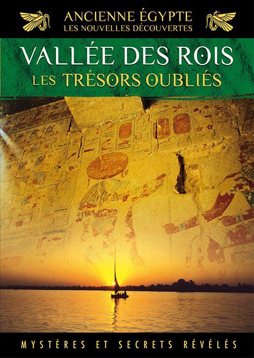 Ancienne Egypte, les nouvelles découvertes - Vol. 3 : Vallée des Rois, les trésors oubliés [DVD]
