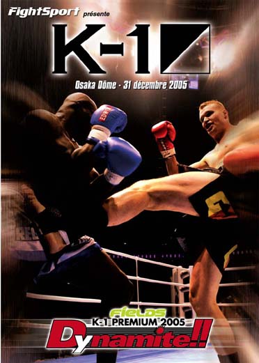 K-1 Dynamite 2005 - Osaka Dôme 31 décembre 2005 [DVD]