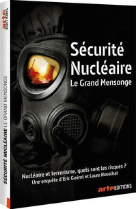 Sécurité nucléaire : Le grand mensonge [DVD]