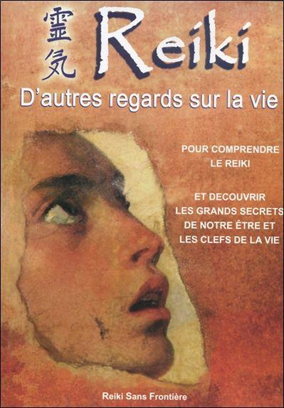 Reïki : d'autres regards sur la vie [DVD]