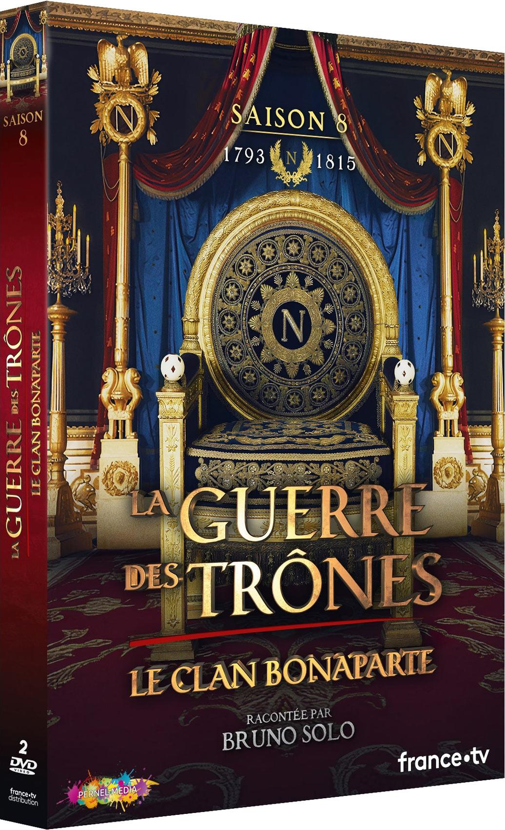La Guerre des trônes, la véritable histoire de l'Europe - Saison 8 - Le Clan Bonaparte de 1793 à 1815 [DVD]