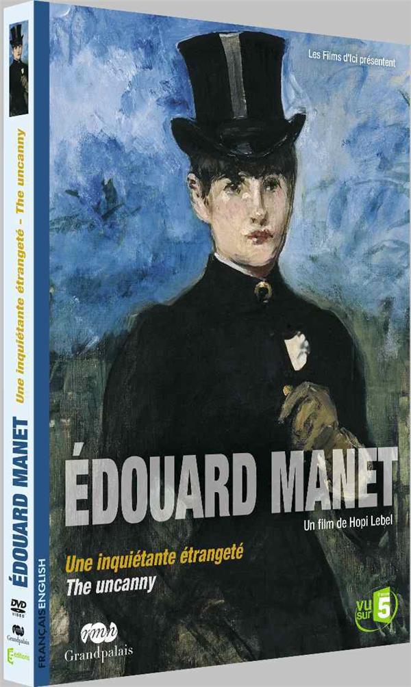 Édouard Manet, une inquiétante étrangeté [DVD]