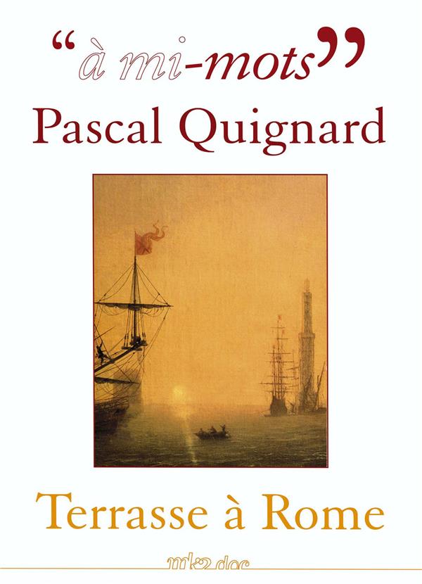 à mi-mots : Pascal Quignard [DVD]
