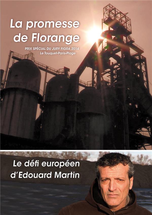La Promesse de Florange + Le défi européen d'Edouard Martin [DVD]