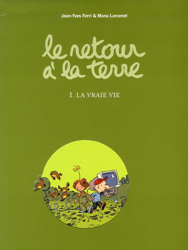 Le retour à la terre Tome 1 : la vraie vie