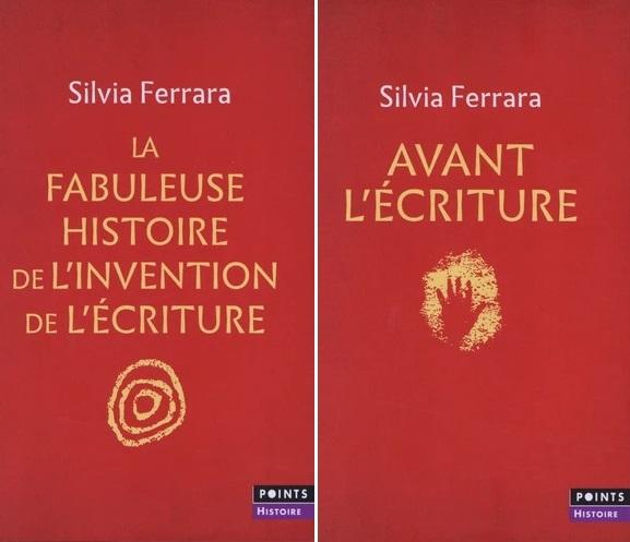 La fabuleuse histoire de l'invention de l'écriture & Avant l'écriture (signes, figures, paroles, voyages aux sources de l'imagination)