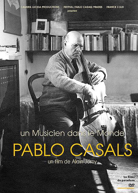 Pablo Casals, un musicien dans le monde [DVD]