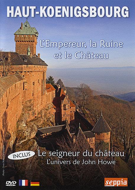 Haut-Koenigsbourg - L'empereur, la ruine et le château + Le seigneur du château [DVD]