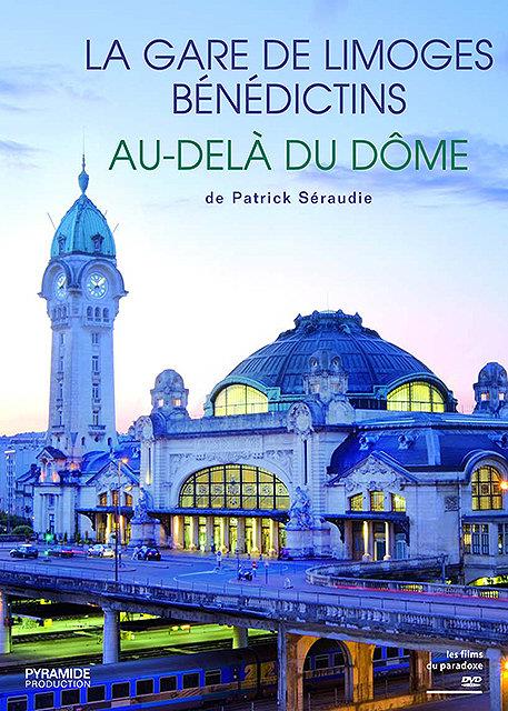 La Gare de Limoges bénédictins + Au delà du Dôme [DVD]