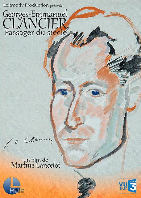 Georges-Emmanuel Clancier, passager du siècle [DVD]