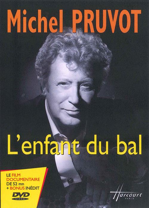 Michel Pruvot : l'enfant du bal [DVD]