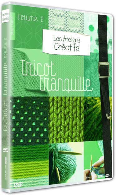 Les ateliers creatifs, vol. 1 : le tricot tranquille [DVD]