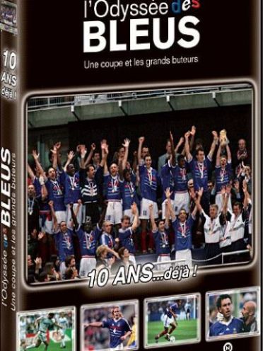 L'odyssée des bleus : une coupe et les grands buteurs [DVD]