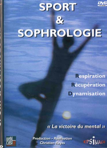 Sport et sophrologie - Respiration, récupération, dynamisation [DVD]
