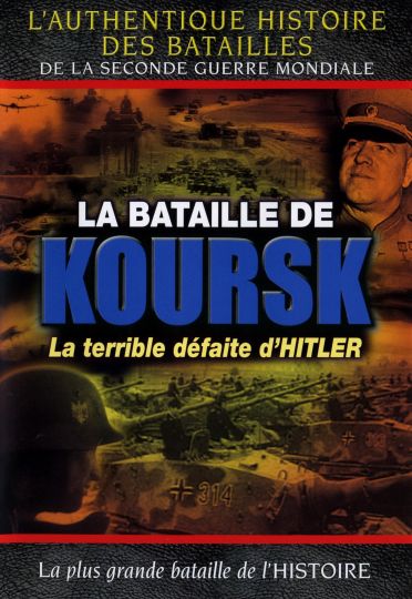 La Bataille De Koursk - La Terrible Défaite D'Hitler [DVD] - flash vidéo