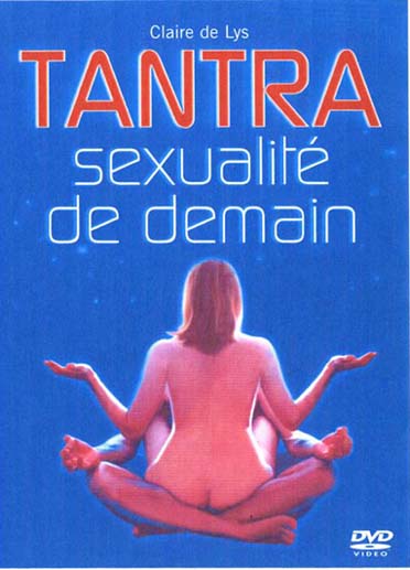 Tantra, sexualité de demain [DVD]