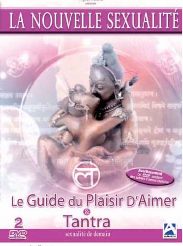 La nouvelle sexualité : Le guide du plaisir d'aimer ; Tantra [DVD]
