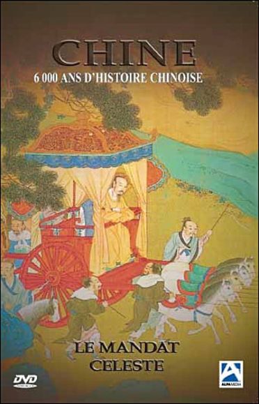 Histoire du Monde - Chine, 6000 ans d'histoire chinoise (Le mandat céleste) [DVD]