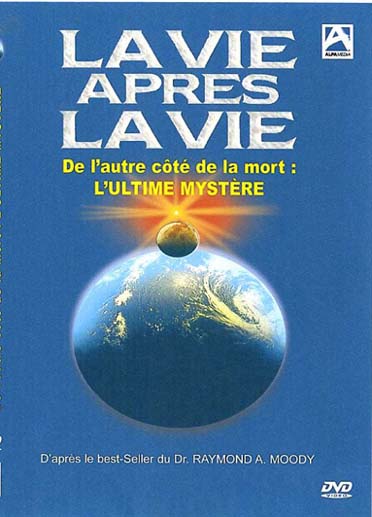 La vie après la vie, de l'autre cote de la mort : l'ultime mystère [DVD]
