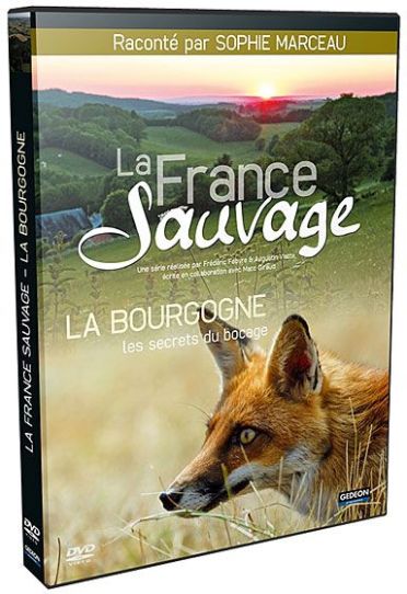 La France Sauvage - La Bourgogne, les secrets du bocage [DVD]