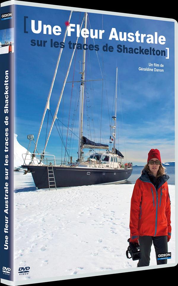 Une Fleur Australe sur les traces de Shackleton [DVD]
