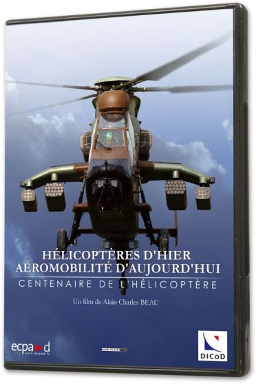 Hélicoptères d'hier, aéromobilité d'aujourd'hui - Centenaire de l'hélicoptère [DVD]